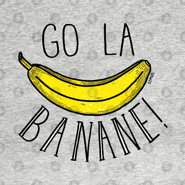 Go la banane! by christinelemus